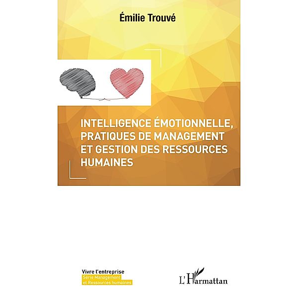 Intelligence emotionnelle, pratiques de management et gestion des ressources humaines, Trouve Emilie Trouve