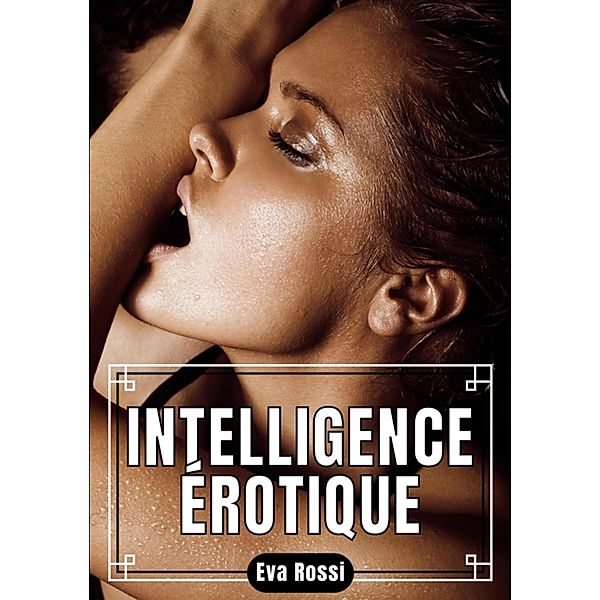 Intelligence Érotique, Eva Rossi
