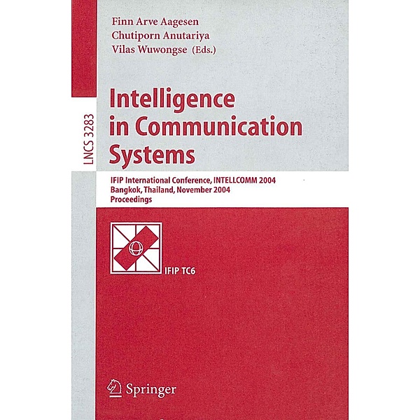 Intelligence in Communication Systems / Lecture Notes in Computer Science Bd.3283