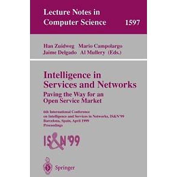 Intelligence in Services and Networks. Paving the Way for an Open Service Market / Lecture Notes in Computer Science Bd.1597