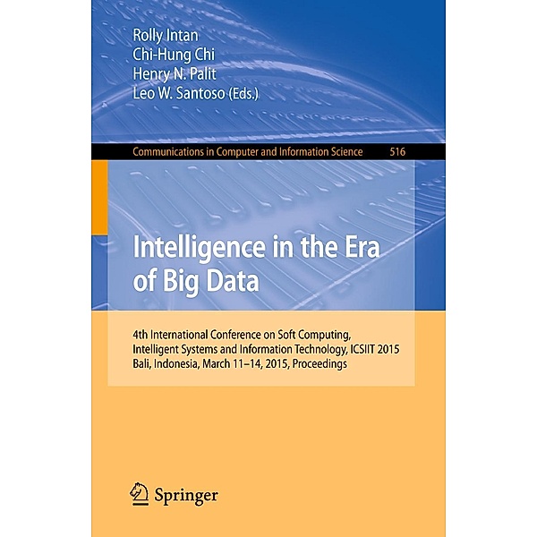 Intelligence in the Era of Big Data / Communications in Computer and Information Science Bd.516
