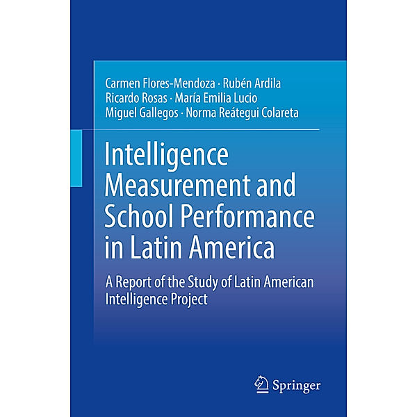 Intelligence Measurement and School Performance in Latin America, Carmen Flores-Mendoza, Rubén Ardila, Ricardo Rosas