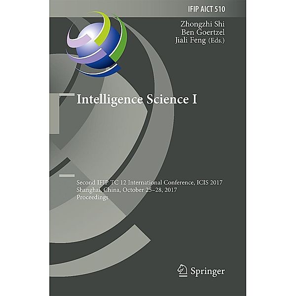 Intelligence Science I / IFIP Advances in Information and Communication Technology Bd.510