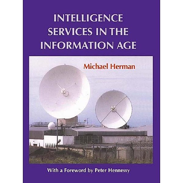 Intelligence Services in the Information Age, Michael Herman