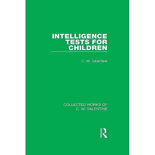 Intelligence Tests for Children, C. W. Valentine