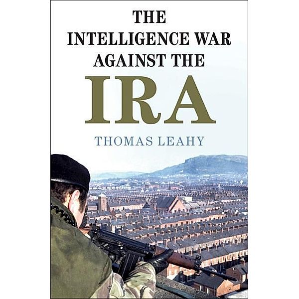 Intelligence War against the IRA, Thomas Leahy