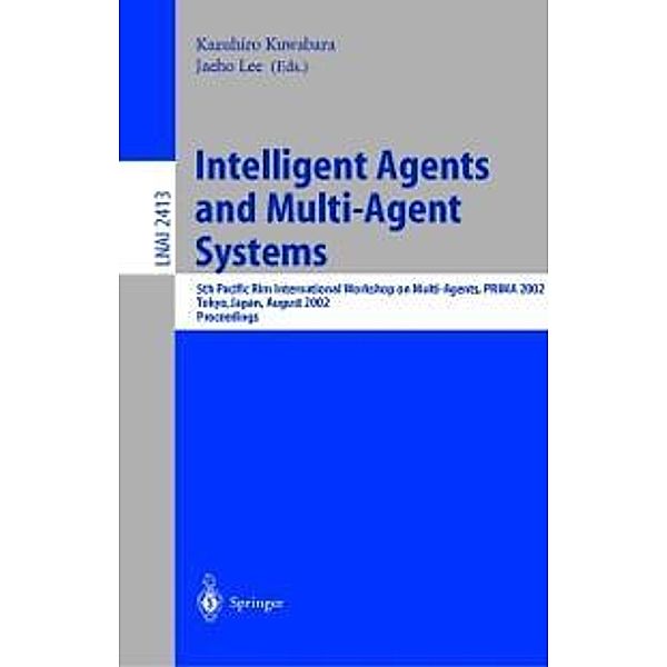 Intelligent Agents and Multi-Agent Systems / Lecture Notes in Computer Science Bd.2413