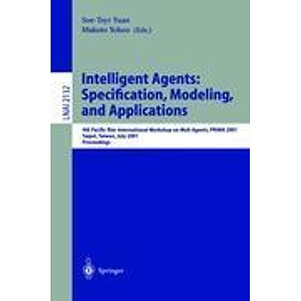 Intelligent Agents: Specification, Modeling, and Application