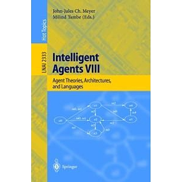 Intelligent Agents VIII / Lecture Notes in Computer Science Bd.2333