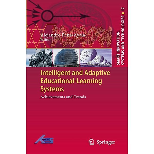 Intelligent and Adaptive Educational-Learning Systems / Smart Innovation, Systems and Technologies Bd.17, Alejandro Peña-Ayala