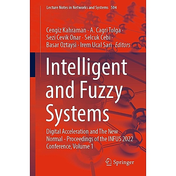 Intelligent and Fuzzy Systems / Lecture Notes in Networks and Systems Bd.504