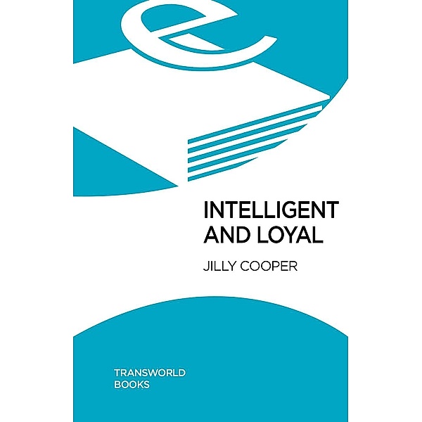 Intelligent and Loyal, Jilly Cooper
