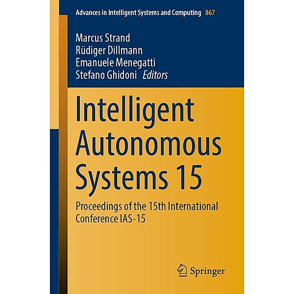 Intelligent Autonomous Systems 15 / Advances in Intelligent Systems and Computing Bd.867