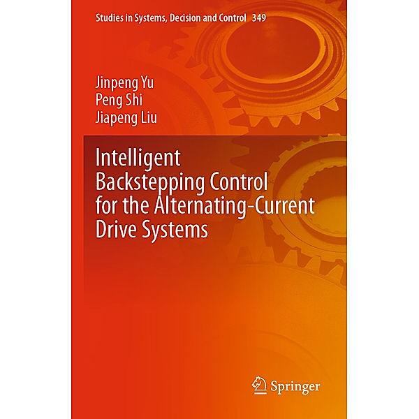 Intelligent Backstepping Control for the Alternating-Current Drive Systems, Jinpeng Yu, Peng Shi, Jiapeng Liu