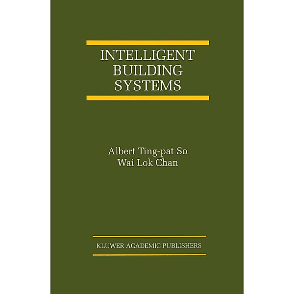 Intelligent Building Systems, Albert Ting-pat So, Wai Lok Chan