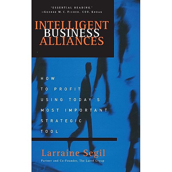 Intelligent Business Alliances, Larraine D. Segil