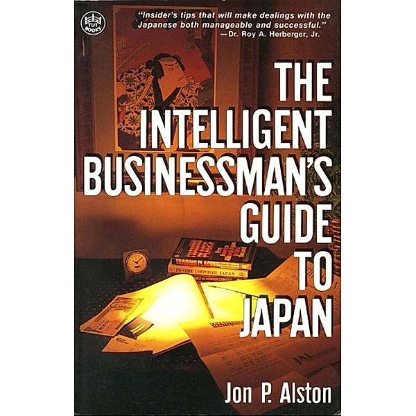 Intelligent Businessman's Guide to Japan, Jon P. Alston