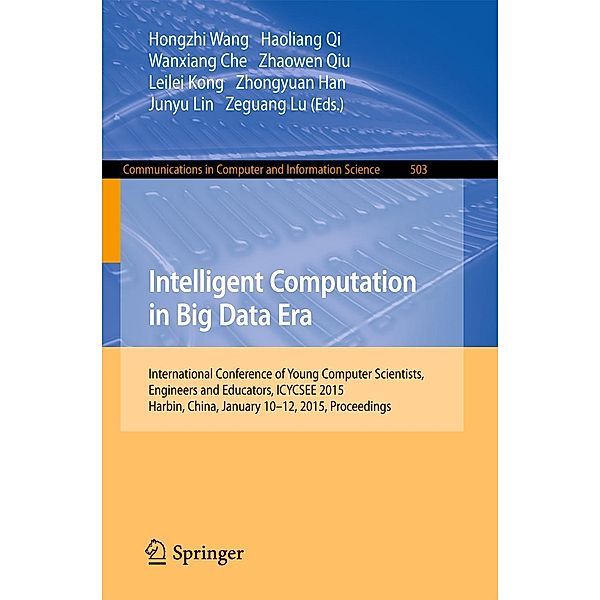 Intelligent Computation in Big Data Era / Communications in Computer and Information Science Bd.503