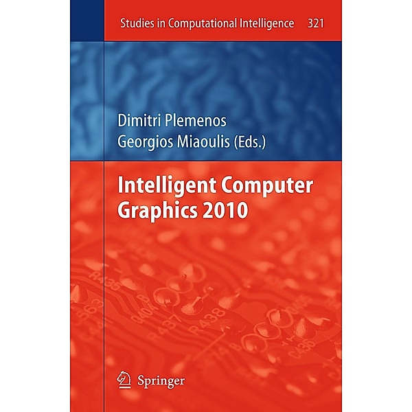 Intelligent Computer Graphics 2010 / Studies in Computational Intelligence Bd.321