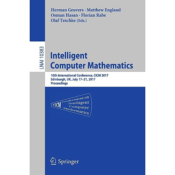 Intelligent Computer Mathematics / Lecture Notes in Computer Science Bd.10383