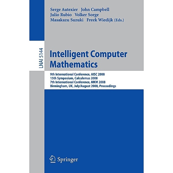 Intelligent Computer Mathematics / Lecture Notes in Computer Science Bd.5144
