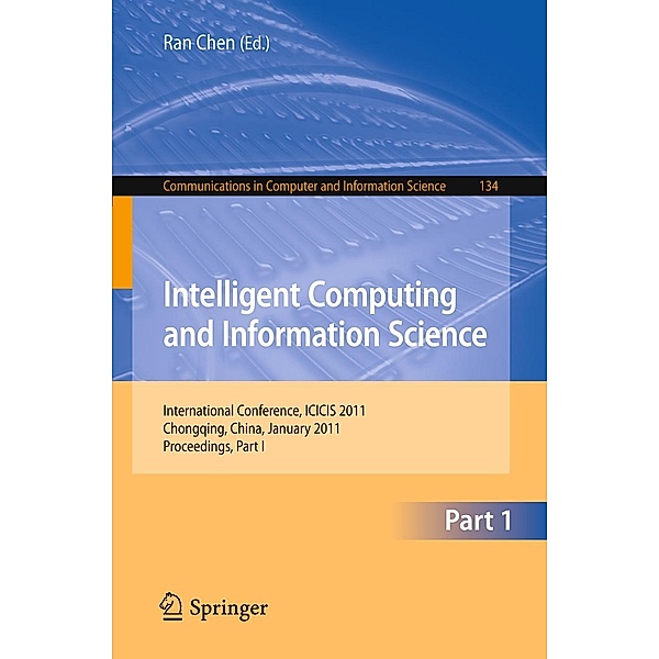 Intelligent Computing and Information Science / Communications in Computer and Information Science Bd.134