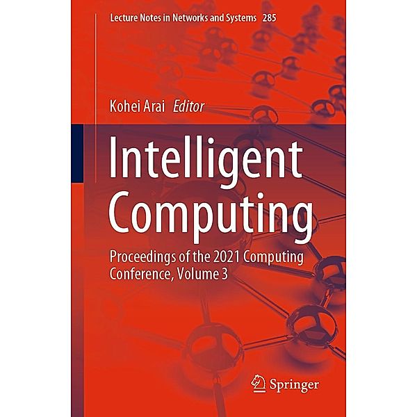 Intelligent Computing / Lecture Notes in Networks and Systems Bd.285
