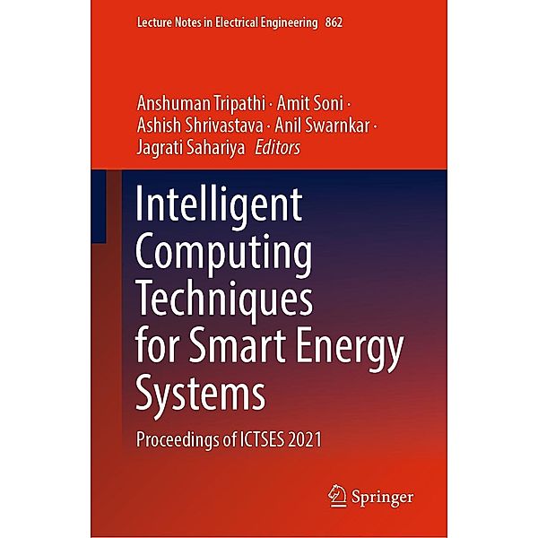 Intelligent Computing Techniques for Smart Energy Systems / Lecture Notes in Electrical Engineering Bd.862