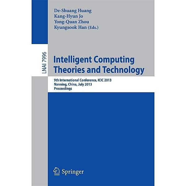 Intelligent Computing Theories and Technology / Lecture Notes in Computer Science Bd.7996