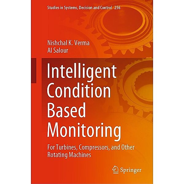 Intelligent Condition Based Monitoring / Studies in Systems, Decision and Control Bd.256, Nishchal K. Verma, Al Salour