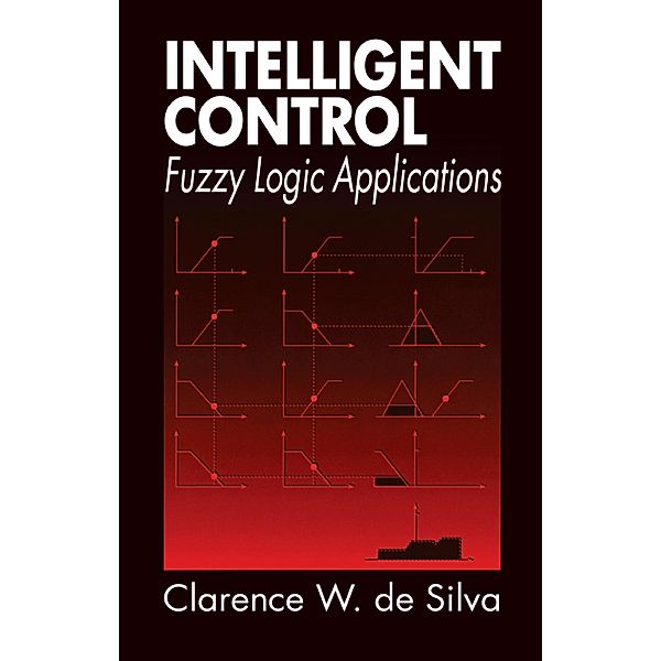 Intelligent Control, Clarence W. de Silva