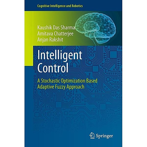 Intelligent Control / Cognitive Intelligence and Robotics, Kaushik Das Sharma, Amitava Chatterjee, Anjan Rakshit