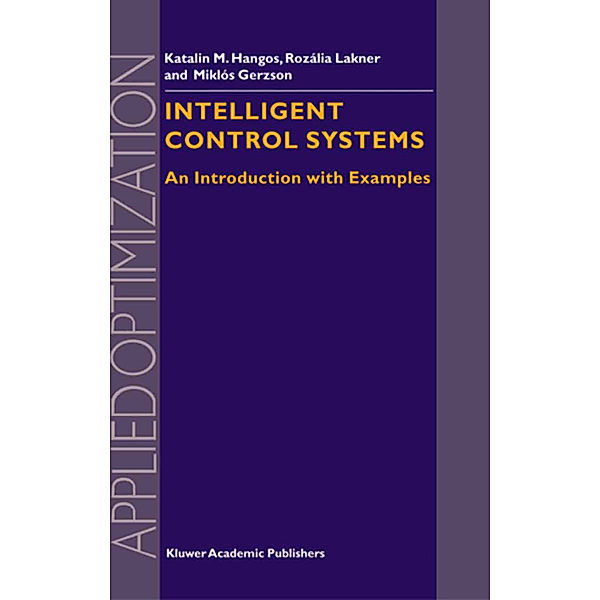 Intelligent Control Systems, Gábor Szederkényi, R. Lakner, M. Gerzson