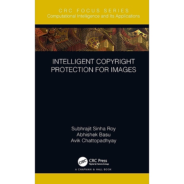 Intelligent Copyright Protection for Images, Subhrajit Sinha Roy, Abhishek Basu, Avik Chattopadhyay