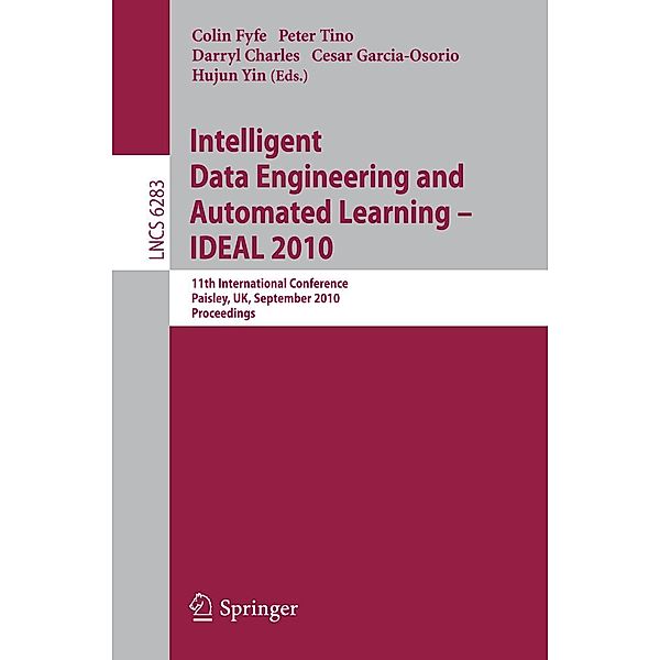 Intelligent Data Engineering and Automated Learning -- IDEAL 2010 / Lecture Notes in Computer Science Bd.6283