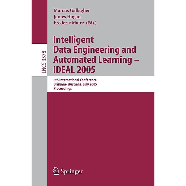 Intelligent Data Engineering and Automated Learning - IDEAL 2005 / Lecture Notes in Computer Science Bd.3578