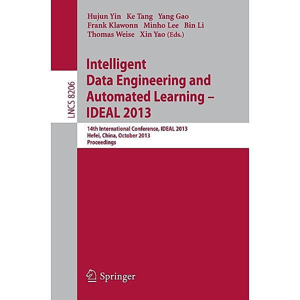 Intelligent Data Engineering and Automated Learning -- IDEAL 2013 / Lecture Notes in Computer Science Bd.8206