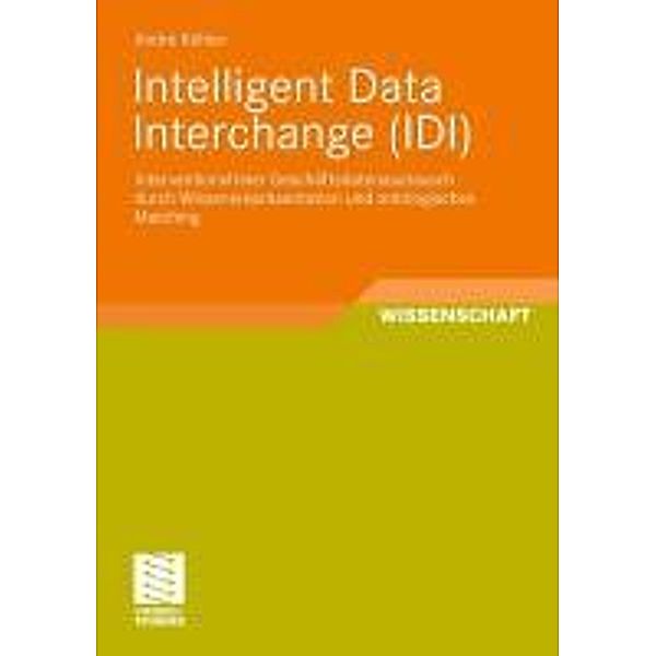 Intelligent Data Interchange (IDI) / Entwicklung und Management von Informationssystemen und intelligenter Datenauswertung, André Köhler