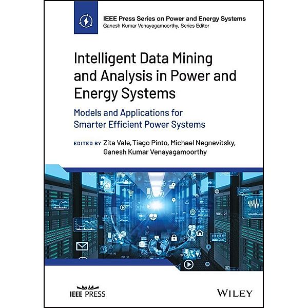 Intelligent Data Mining and Analysis in Power and Energy Systems / IEEE Series on Power Engineering