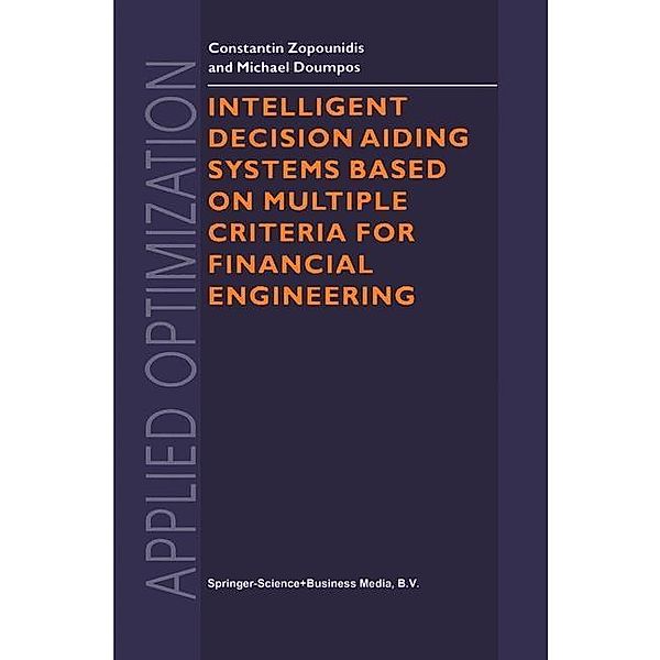 Intelligent Decision Aiding Systems Based on Multiple Criteria for Financial Engineering / Applied Optimization Bd.38, Constantin Zopounidis, Michael Doumpos