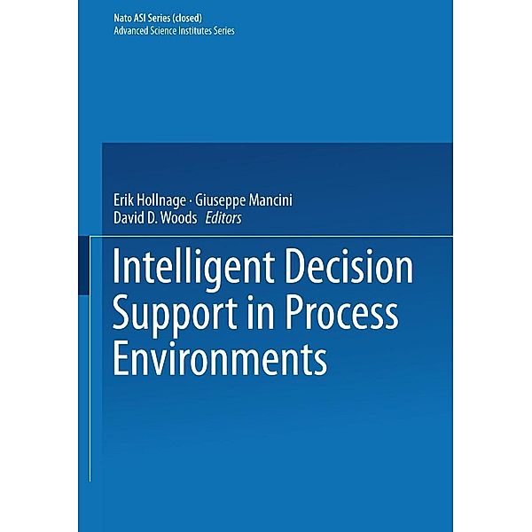 Intelligent Decision Support in Process Environments / NATO ASI Subseries F: Bd.21