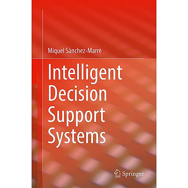 Intelligent Decision Support Systems, Miquel Sànchez-Marrè