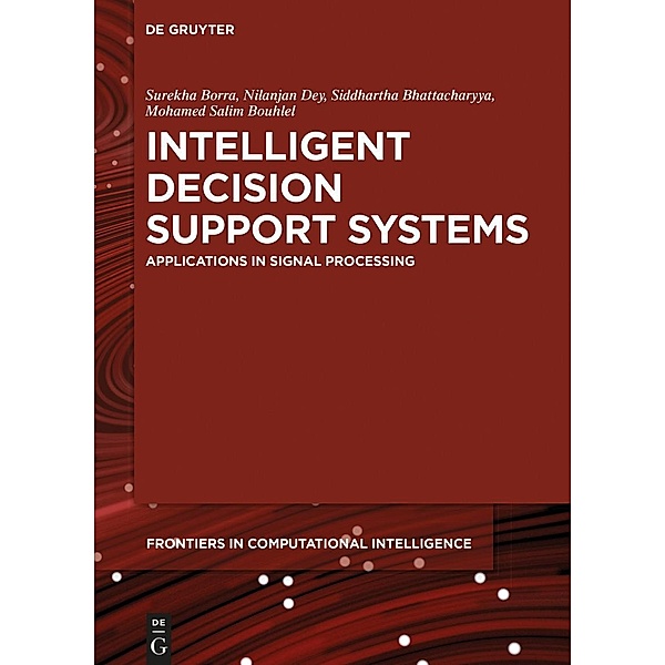 Intelligent Decision Support Systems / Frontiers in Computational Intelligence Bd.4