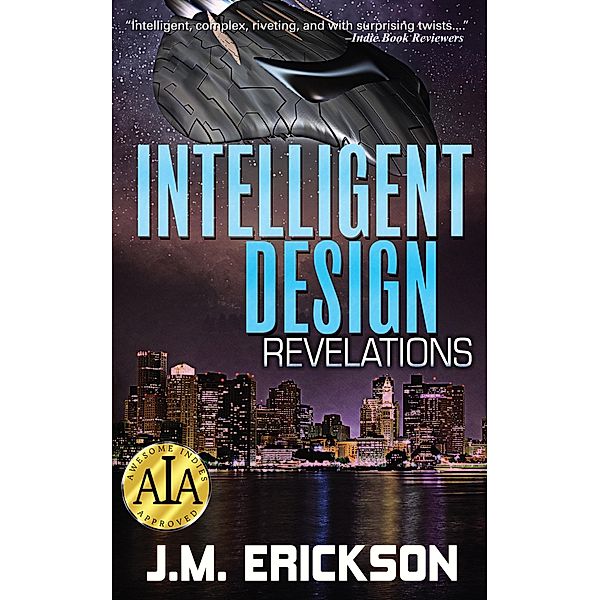 Intelligent Design:Revelations, J. M. Erickson