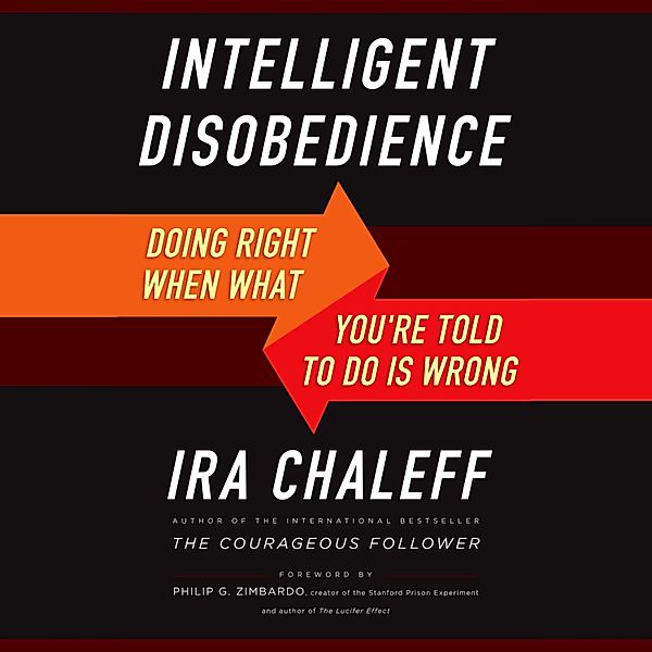 Intelligent Disobedience, Ira Chaleff