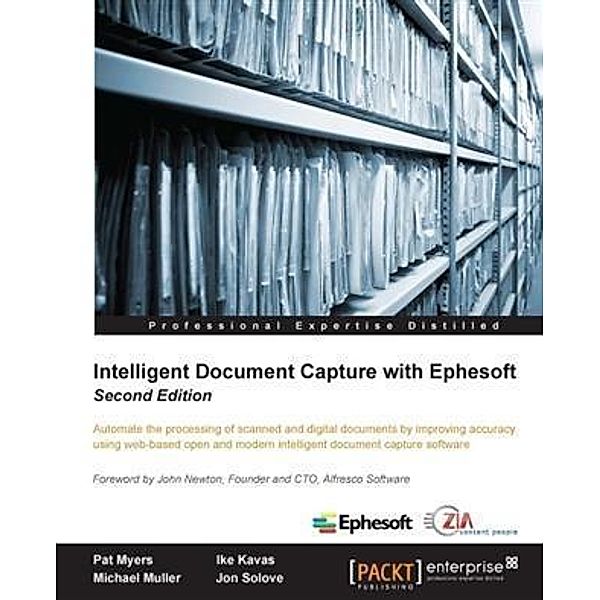 Intelligent Document Capture with Ephesoft - Second Edition, Pat Myers