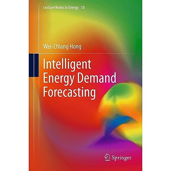 Intelligent Energy Demand Forecasting, Wei-Chiang Hong