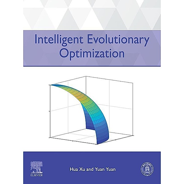 Intelligent Evolutionary  Optimization, Hua Xu, Yuan Yuan