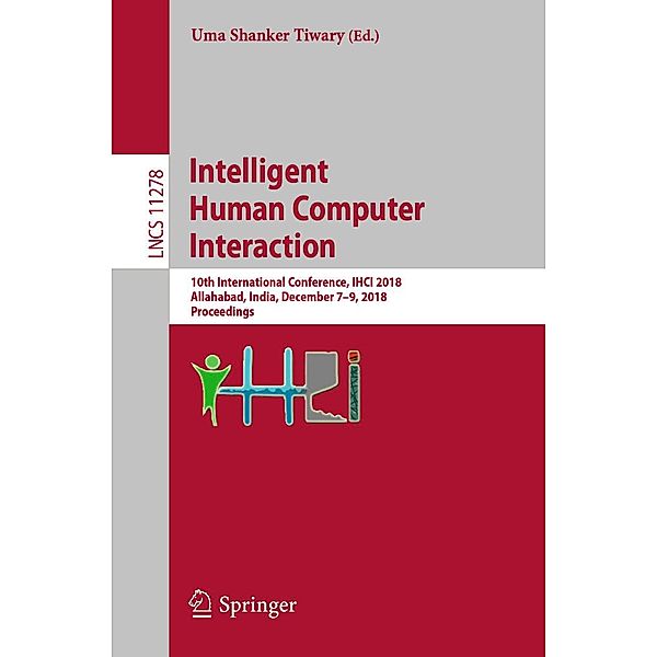 Intelligent Human Computer Interaction / Lecture Notes in Computer Science Bd.11278