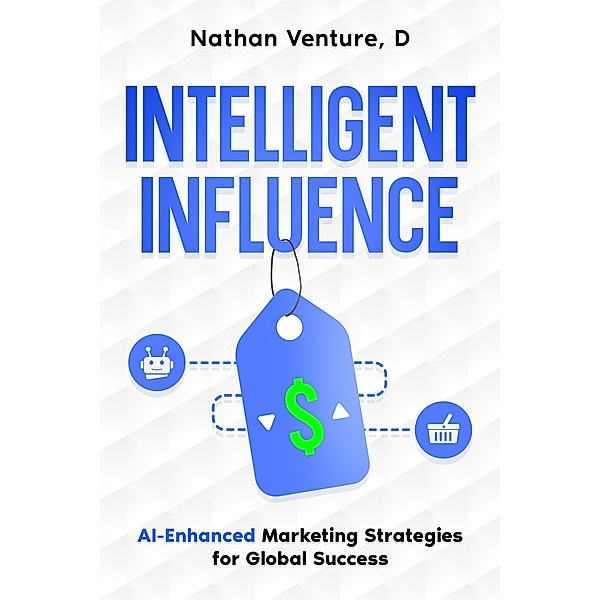 Intelligent Influence, Nathan D Venture